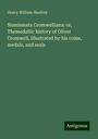 Henry William Henfrey: Numismata Cromwelliana: or, Themedallic history of Oliver Cromwell, illustrated by his coins, medals, and seals, Buch