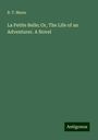 B. T. Munn: La Petite Belle; Or, The Life of an Adventurer. A Novel, Buch