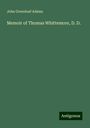 John Greenleaf Adams: Memoir of Thomas Whittemore, D. D., Buch