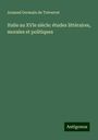 Armand Germain de Tréverret: Italie au XVIe siècle: études littéraires, morales et politiques, Buch