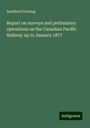 Sandford Fleming: Report on surveys and preliminary operations on the Canadian Pacific Railway up to January 1877, Buch