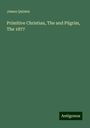 James Quinter: Primitive Christian, The and Pilgrim, The 1877, Buch