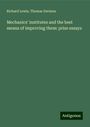 Richard Lewis: Mechanics' institutes and the best means of improving them: prize essays, Buch