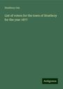 Strathroy Ont.: List of voters for the town of Strathroy for the year 1877, Buch