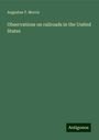 Augustus T. Morris: Observations on railroads in the United States, Buch