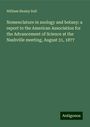 William Healey Dall: Nomenclature in zoology and botany: a report to the American Association for the Advancement of Science at the Nashville meeting, August 31, 1877, Buch