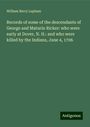 William Berry Lapham: Records of some of the descendants of George and Maturin Ricker: who were early at Dover, N. H.: and who were killed by the Indians, June 4, 1706, Buch