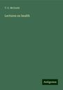 T. G. McGrath: Lectures on health, Buch