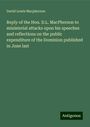 David Lewis Macpherson: Reply of the Hon. D.L. MacPherson to ministerial attacks upon his speeches and reflections on the public expenditure of the Dominion published in June last, Buch