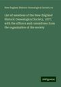 New England Historic Genealogical Society Cn: List of members of the New-England Historic Genealogical Society, 1877; with the officers and committees from the organization of the society, Buch