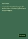 Henry Gannett: Lists of Elevations Principally in that Portion of the United States West of the Mississippi River, Buch