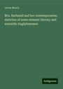 Jerom Murch: Mrs. Barbauld and her contemporaries; sketches of some eminent literary and scientific Englishwomen, Buch