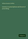 William Handsel Griffiths: Lessons on prescriptions and the art of prescribing, Buch