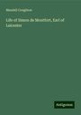 Mandell Creighton: Life of Simon de Montfort, Earl of Leicester, Buch