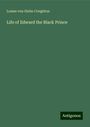 Louise Von Glehn Creighton: Life of Edward the Black Prince, Buch