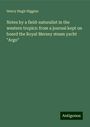 Henry Hugh Higgins: Notes by a field-naturalist in the western tropics: from a journal kept on board the Royal Mersey steam yacht "Argo", Buch