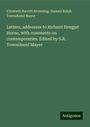 Elizabeth Barrett Browning: Letters, addresses to Richard Hengist Horne, with comments on contemporaries. Edited by S.R. Townshend Mayer, Buch