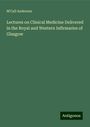 M'Call Anderson: Lectures on Clinical Medicine Delivered in the Royal and Western Infirmaries of Glasgow, Buch