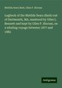 Matilda Sears Bark: Logbook of the Matilda Sears (Bark) out of Dartmouth, MA, mastered by Giles L. Bennett and kept by Giles P. Slocum, on a whaling voyage between 1877 and 1882, Buch