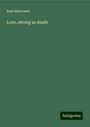 Rose Burrowes: Love, strong as death, Buch