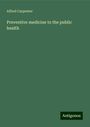 Alfred Carpenter: Preventive medicine to the public health, Buch