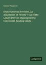 Samuel Ferguson: Shakespearean Breviates. An Adjustment of Twenty-Four of the Longer Plays of Shakespeare to Convenient Reading Limits, Buch