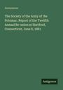 Text: "The Society of the Army of the Potomac. Report of the Twelfth Annual Re-union at Hartford, Connecticut, June 8, 1881." Unten steht "Antigonos". Der Hintergrund ist dunkelgrün.