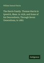 Titel: The Harris Family, Thomas Harris in Ipswich 1636 und Nachfahren bis 1883. Autor: William Samuel Harris. Logo unten: Antigonos.