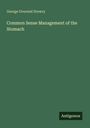 George Overend Drewry: Common Sense Management of the Stomach, Buch