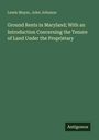 Buchtitel und Autoren in Weiß auf grünem Hintergrund: "Ground Rents in Maryland" von Lewis Mayer, John Johnson. Unten kleines Logo "Antigonos".