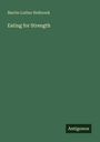 Martin Luther Holbrook: Eating for Strength, Buch