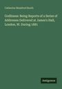 Oben steht "Catherine Mumford Booth". Darunter "Godliness: Being Reports... During 1881". Unten rechts steht "Antigonos". Grüner Hintergrund.