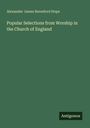 Titel: "Popular Selections from Worship in the Church of England." Autor: Alexander James Beresford Hope. Unten: Antigonos.