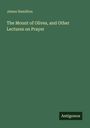 James Hamilton, "The Mount of Olives, and Other Lectures on Prayer", grüner Hintergrund. Unten rechts "Antigonos".