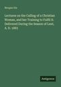Text: "Morgan Dix. Lectures on the Calling of a Christian Woman, and her Training to Fulfil It... A. D. 1883. Antigonos." Grüner Hintergrund.