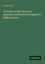 "James Scott. Principles of New Testament Quotation Established and Applied to Biblical Science. Antigonos." Auf grünem Hintergrund.