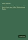 Simon Newcomb: Logarithmic and Other Mathematical Tables, Buch
