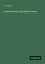 J. P. Carey: Laudes Virtutis, and Other Poems, Buch