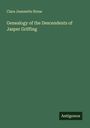 Clara Jeannette Stone: Genealogy of the Descendents of Jasper Griffing, Buch