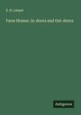 E. H. Leland: Farm Homes. In-doors and Out-doors, Buch