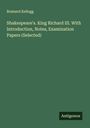 Brainerd Kellogg: Shakespeare's. King Richard III. With Introduction, Notes, Examination Papers (Selected), Buch