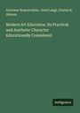 Sylvester Rosa Koehler: Modern Art Education. Its Practical and Aesthetic Character Educationally Considered, Buch