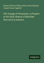Andrew Dickson White: The Voyage of Verrazzano. A Chapter in the Early History of Maritime Discovery in America, Buch