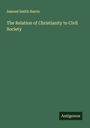 Samuel Smith Harris: The Relation of Christianity to Civil Society, Buch