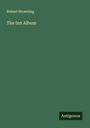 Robert Browning: The Inn Album, Buch