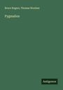 Bruce Rogers: Pygmalion, Buch