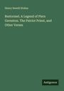 Henry Sewell Stokes: Restormel. A Legend of Piers Gaveston. The Patriot Priest, and Other Verses, Buch