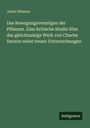 Julius Wiesner: Das Bewegungsvermögen der Pflanzen. Eine kritische Studie über das gleichnamige Werk von Charles Darwin nebst neuen Untersuchungen, Buch