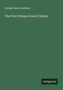 George Anson Jackson: The Post-Nicene Greek Fathers, Buch