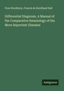 Fran Woodbury: Differential Diagnosis. A Manual of the Comparative Semeiology of the More Important Diseases, Buch